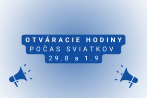 Otváracie hodiny počas sviatkov 29.8 a 1.9